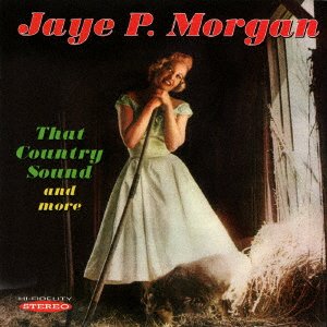 Cover for Jaye P. Morgan · That Country Sound &amp; More (CD) [Japan Import edition] (2017)