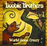 Cover for The Doobie Brothers · World Gone Crazy (CD) [Japan Import edition] (2010)