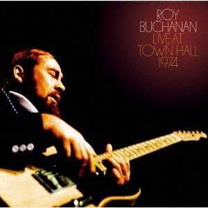 Cover for Roy Buchanan · Live at Town Hall 1974 (CD) [Japan Import edition] (2018)