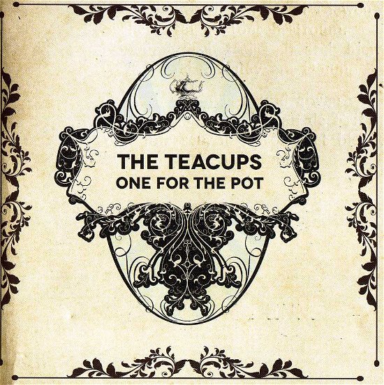 Cover for Teacups · One For The Pot (CD) (2013)
