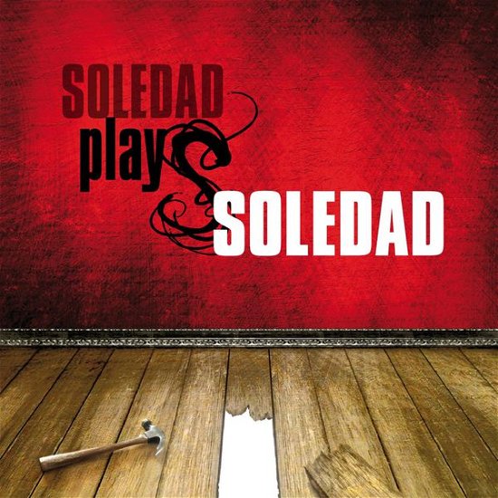 Soledad Plays Soledad - Soledad - Musik - TYM RECORDS - 5425005571846 - 20 oktober 2014