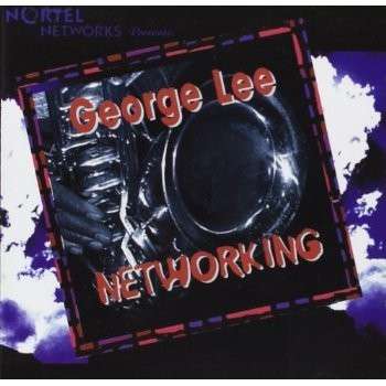 Networking - George Lee - Muzyka - George Lee - 6009619762846 - 19 września 2000