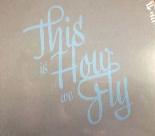 Cover for This Is How We Fly · This is How We Fly (CD) (2014)