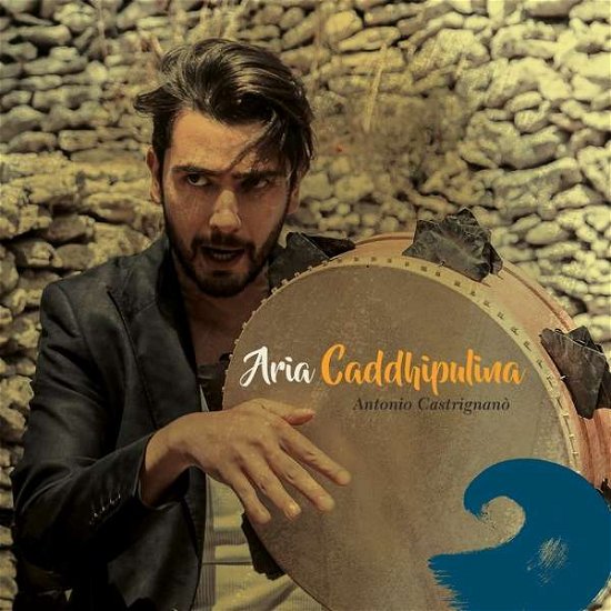 Cover for Antonio Castrignano · Aria Caddhipulina (CD) [EP edition] (2022)