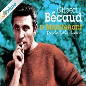 Cover for Gilbert Becaud · Et Maintenant: Ses Plus Belles Chansons (CD) (2017)