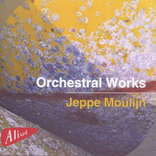 Orchestral Works - Jeppe Moulijn - East Netherlandse Symphony Orchestra - Musikk - ALIUD - 8717775550846 - 11. oktober 2013
