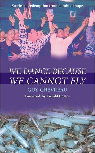 Cover for Guy Chevreau · We Dance Because We Cannot Fly (Pocketbok) (2000)
