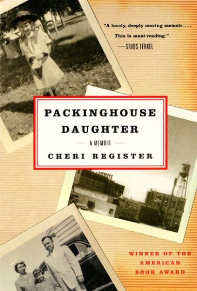 Packinghouse Daughter: A Memoir - Cheri Register - Books - HarperCollins - 9780060936846 - August 21, 2001