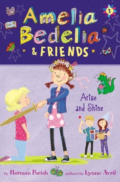 Cover for Herman Parish · Amelia Bedelia &amp; Friends #3: Amelia Bedelia &amp; Friends Arise and Shine - Amelia Bedelia &amp; Friends (Hardcover Book) (2020)