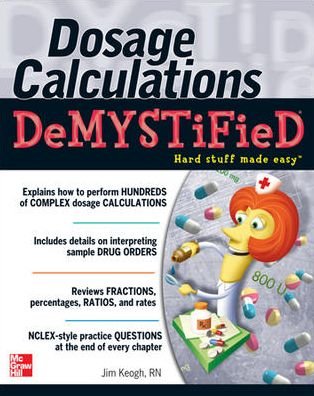 Cover for Jim Keogh · Dosage Calculations Demystified (Paperback Book) [Ed edition] (2009)