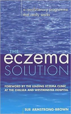 The Eczema Solution - Sue Armstrong-Brown - Kirjat - Ebury Publishing - 9780091882846 - torstai 2. toukokuuta 2002