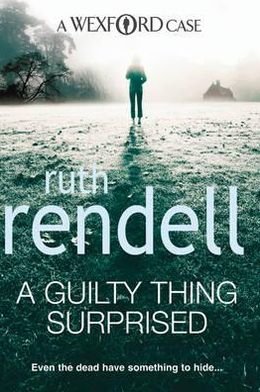 Cover for Ruth Rendell · A Guilty Thing Surprised: an engrossing and enthralling Wexford mystery from the award-winning queen of crime, Ruth Rendell - Wexford (Pocketbok) (2009)