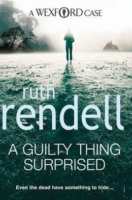 A Guilty Thing Surprised: an engrossing and enthralling Wexford mystery from the award-winning queen of crime, Ruth Rendell - Wexford - Ruth Rendell - Bøker - Cornerstone - 9780099534846 - 1. oktober 2009