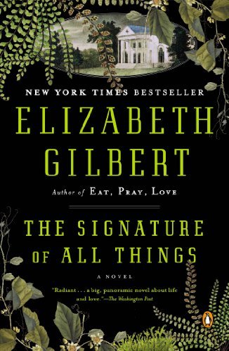 Cover for Elizabeth Gilbert · The Signature of All Things: a Novel (Pocketbok) (2014)