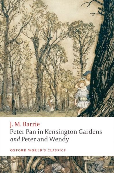 Cover for J. M. Barrie · Peter Pan in Kensington Gardens / Peter and Wendy - Oxford World's Classics (Paperback Bog) (2008)