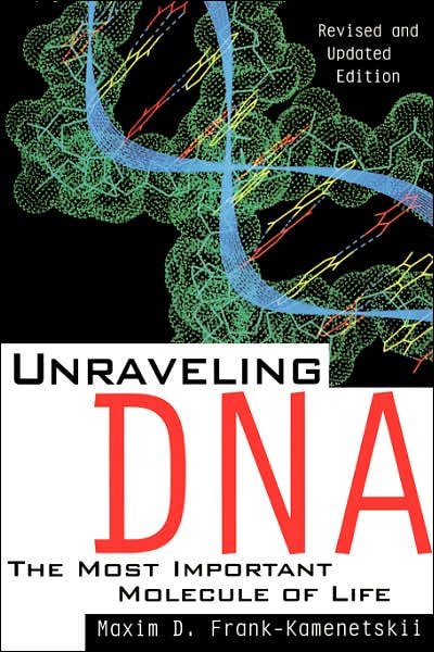 Cover for Maxim Kamenetskii · Unraveling DNA: The Most Important Molecule Of Life, Revised And Updated Edition (Paperback Book) [2nd Revised and Updated edition] (1997)