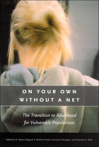 Cover for D. Wayne Osgood · On Your Own without a Net: The Transition to Adulthood for Vulnerable Populations - John D &amp; C T Macarthur FNDTN Ser Mental Health / DEV MF (Taschenbuch) (2007)