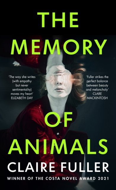 Cover for Claire Fuller · The Memory of Animals: From the Costa Novel Award-winning author of Unsettled Ground (Pocketbok) (2023)