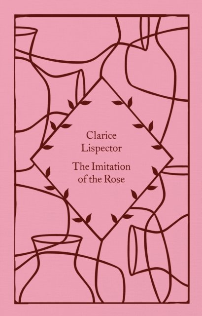 Cover for Clarice Lispector · The Imitation of the Rose - Little Clothbound Classics (Gebundenes Buch) (2023)