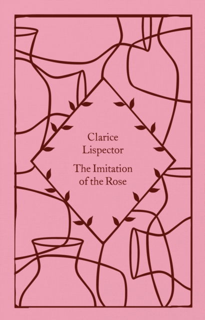 Cover for Clarice Lispector · The Imitation of the Rose - Little Clothbound Classics (Inbunden Bok) (2023)