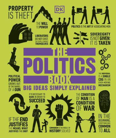 The Politics Book: Big Ideas Simply Explained - DK Big Ideas - Dk - Livros - Dorling Kindersley Ltd - 9780241656846 - 7 de novembro de 2024