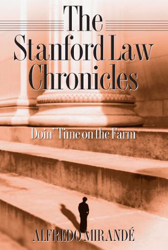 Cover for Alfredo Mirande · Stanford Law Chronicles: Doin' Time on the Farm (Paperback Book) (2005)