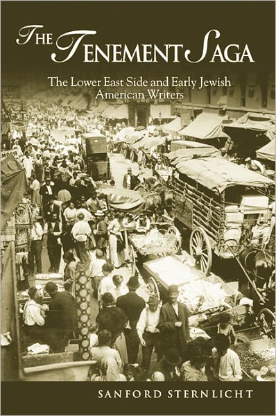 Cover for Sanford Sternlicht · The Tenement Saga: The Lower East Side and Early Jewish American Writers (Pocketbok) (2004)