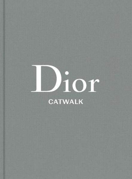 Dior catwalk : the collections, 1947-2017 - Alexander Fury - Bøger -  - 9780300225846 - 27. juni 2017