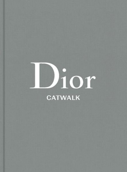 Dior catwalk : the collections, 1947-2017 - Alexander Fury - Kirjat -  - 9780300225846 - tiistai 27. kesäkuuta 2017