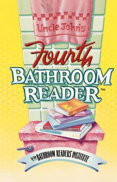 Cover for Bathroom Readers' Institute · Uncle John's Fourth Bathroom Reader (Paperback Book) [1st edition] (2000)