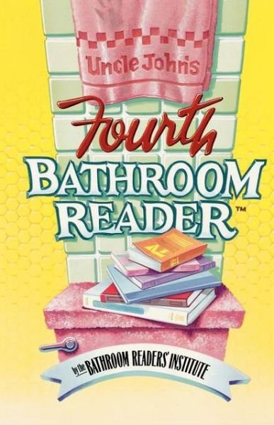 Cover for Bathroom Readers' Institute · Uncle John's Fourth Bathroom Reader (Taschenbuch) [1st edition] (2000)