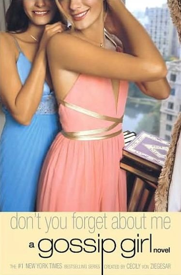 Cover for Cecily Von Ziegesar · Gossip Girl #11: Don't You Forget About Me: A Gossip Girl Novel (Paperback Bog) [First Edition First Printing edition] (2007)