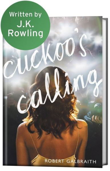 The Cuckoo's Calling (A Cormoran Strike Novel) - Robert Galbraith - Kirjat - Mulholland Books - 9780316206846 - tiistai 30. huhtikuuta 2013