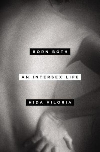 Cover for Hida Viloria · Born Both: An Intersex Life (Hardcover bog) (2017)