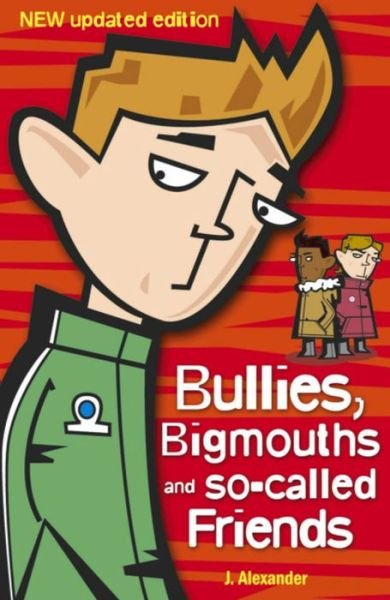 Cover for Jenny Alexander · Bullies, Bigmouths and So-Called Friends (Paperback Bog) (2006)