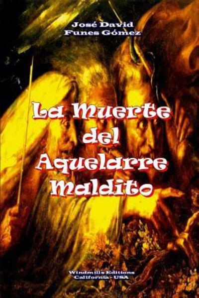 La Muerte del Aquelarre Maldito - Funes G - Books - Windmills Editions - 9780359074846 - September 28, 2018