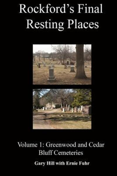 Cover for Gary Hill · Rockford's Final Resting Places : Volume 1 (Pocketbok) (2019)