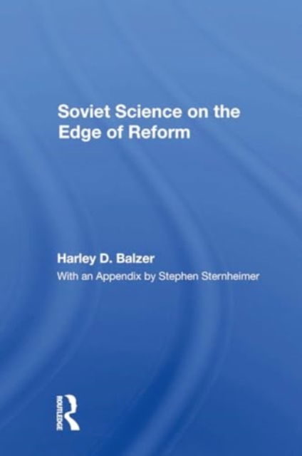 Harley Balzer · Soviet Science On The Edge Of Reform (Paperback Book) (2024)