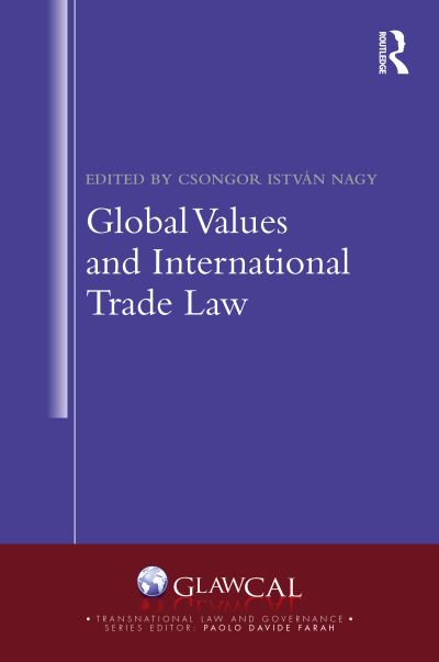 Cover for Csongor Istvan Nagy · Global Values and International Trade Law - Transnational Law and Governance (Gebundenes Buch) (2021)