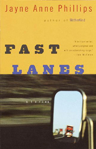 Cover for Jayne Anne Phillips · Fast Lanes (Paperback Book) [1st Vintage Contemporaries Ed edition] (2000)