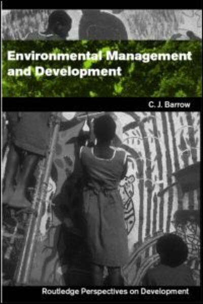 Cover for Barrow, Chris (University of Wales, Swansea, UK) · Environmental Management and Development - Routledge Perspectives on Development (Paperback Book) (2004)