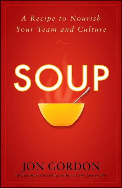 Cover for Jon Gordon · Soup: A Recipe to Create a Culture of Greatness - Jon Gordon (Hardcover Book) (2010)