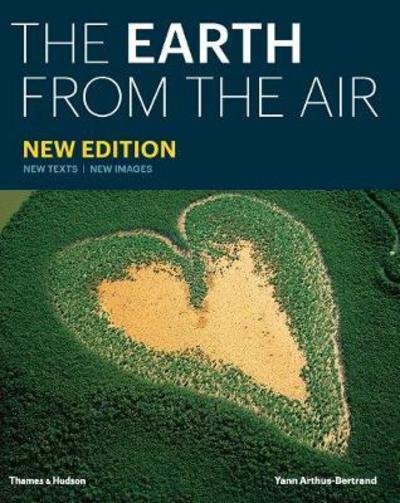 The Earth from the Air - Yann Arthus-Bertrand - Books - Thames & Hudson Ltd - 9780500544846 - September 21, 2017