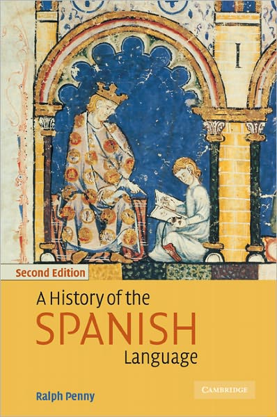 Cover for Penny, Ralph (Queen Mary University of London) · A History of the Spanish Language (Paperback Book) [2 Revised edition] (2002)