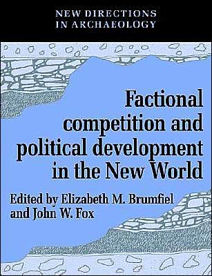 Cover for Elizabeth M Brumfiel · Factional Competition and Political Development in the New World - New Directions in Archaeology (Taschenbuch) (2003)
