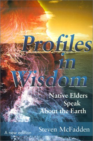 Cover for Steven Mcfadden · Profiles in Wisdom: Native Elders Speak About the Earth (Paperback Book) (2000)