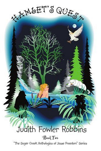 Hamlet's Quest: the Sugar Creek Anthologies of Jesse Freedom Series Book Two - Judith Robbins - Books - iUniverse, Inc. - 9780595300846 - January 13, 2004