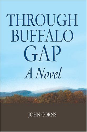 Cover for John Corns · Through Buffalo Gap: a Novel (Hardcover Book) (2004)