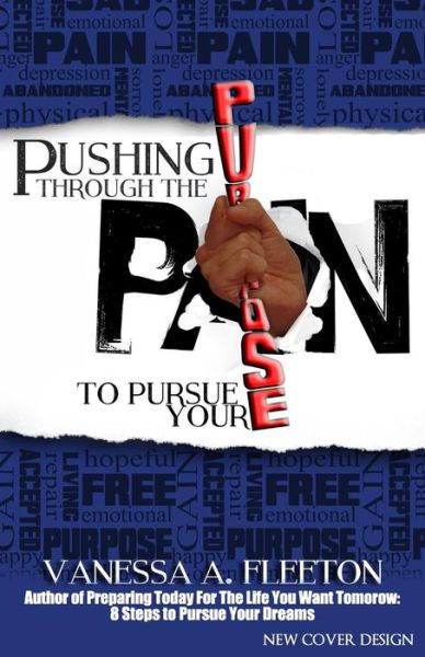 Cover for Vanessa A. Fleeton · Pushing Through the Pain to Pursue Your Purpose (Paperback Book) (2014)