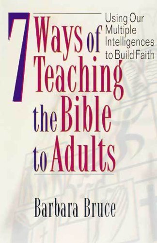 Cover for Barbara Bruce · 7 Ways of Teaching the Bible to Adults: Using Our Multiple Intelligences to Build Faith (Paperback Book) (2000)
